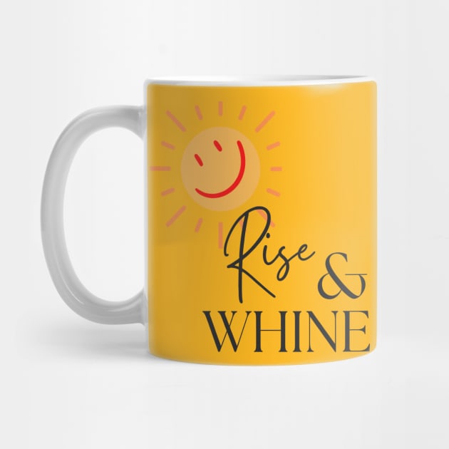 Rise & Whine. A funny cute, pretty design with smiling sun. by Blue Heart Design
